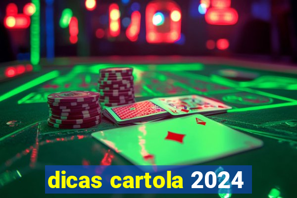 dicas cartola 2024